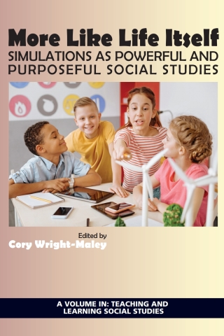 صورة الغلاف: More Like Life Itself: Simulations as Powerful and Purposeful Social Studies 9781641133203