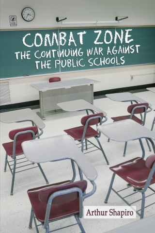 Cover image: Combat Zone: The Continuing War against the Public Schools 1st edition 9781641133494