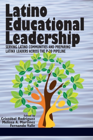 Cover image: Latino Educational Leadership: Serving Latino Communities and Preparing Latinx Leaders Across the P-20 Pipeline 1st edition 9781641133555