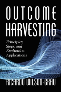 صورة الغلاف: Outcome Harvesting: Principles, Steps, and Evaluation Applications 9781641133890