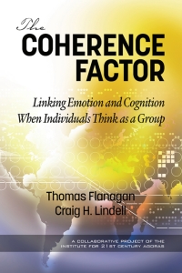 Imagen de portada: The Coherence Factor: Linking Emotion and Cognition When Individuals Think as a Group 9781641134569