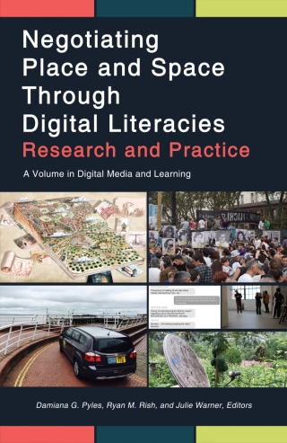 Imagen de portada: Negotiating Place and Space through Digital Literacies: Research and Practice 9781641134835