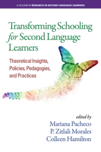 Cover image: Transforming Schooling for Second Language Learners: Theoretical Insights, Policies, Pedagogies, and Practices 9781641135078