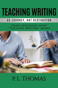 Cover image: Teaching Writing as Journey, Not Destination: Essays Exploring What â€œTeaching Writingâ€ Means 9781641135122