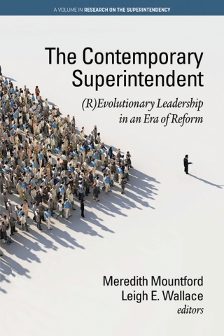 Cover image: The Contemporary Superintendent: (R)Evolutionary Leadership in an Era of Reform 9781641135245