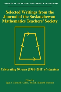 Imagen de portada: Selected Writings from the Journal of the Saskatchewan Mathematics Teachers' Society: Celebrating 50 years (1961-2011) of Vinculum 9781641135276