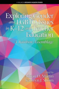 Imagen de portada: Exploring Gender and LGBTQ Issues in K-12 and Teacher Education: A Rainbow Assemblage 9781641136174