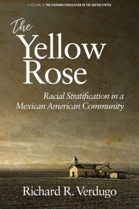 Titelbild: The Yellow Rose: Racial Stratification in a Mexican American Community 9781641136419