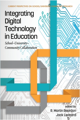 Cover image: Integrating Digital Technology in Education: School-University-Community Collaboration 9781641136709