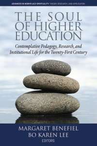 Imagen de portada: The Soul of Higher Education: Contemplative Pedagogy, Research and Institutional Life for the Twenty-first Century 9781641136969