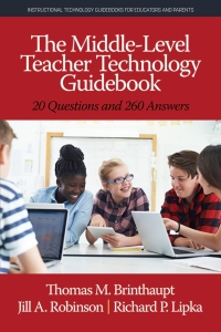 Cover image: The Middle-Level Teacher Technology Guidebook: 20 Questions and 260 Answers 9781641137133