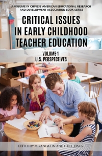 Cover image: Critical Issues in Early Childhood Teacher Education: Volume 1 - US Perspectives 9781641137225