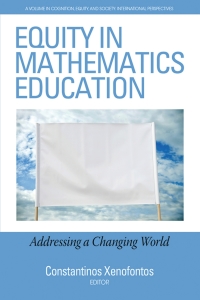 Imagen de portada: Equity in Mathematics Education: Addressing a Changing World 9781641137287