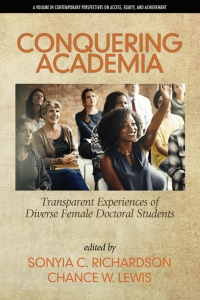 Cover image: Conquering Academia: Transparent Experiences of Diverse Female Doctoral Students 9781641137430