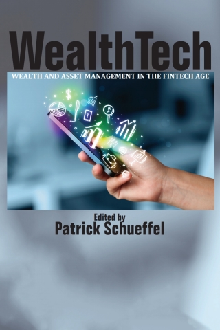Cover image: WealthTech: Wealth and Asset Management in the FinTech Age 9781641138482