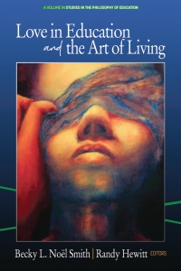 صورة الغلاف: Love in Education & the Art of Living 9781641139229