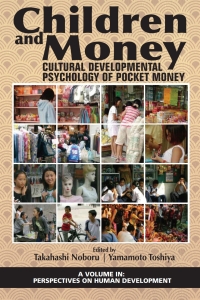 Cover image: Children and Money: Cultural Developmental Psychology of Pocket Money 9781641139540