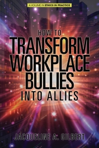 Cover image: How to Transform Workplace Bullies into Allies 9781641139601