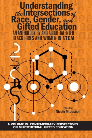 Imagen de portada: Understanding the Intersections of Race, Gender, and Gifted Education: An Anthology By and About Talented Black Girls and Women in STEM 9781641139632