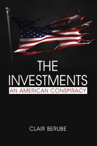 Cover image: The Investments: An American Conspiracy 9781641139908