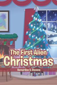Imagen de portada: The First Alien Christmas 9781641144766