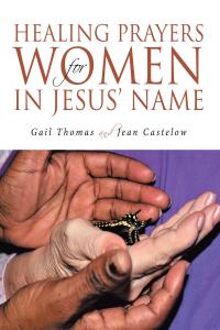 Cover image: Healing Prayers for Women in Jesus' Name 9781641147804