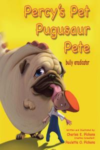 Imagen de portada: Percy's Pet Pugusaur Pete, bully eradicator 9781641148290
