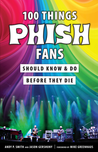 صورة الغلاف: 100 Things Phish Fans Should Know &amp; Do Before They Die 1st edition 9781629375397