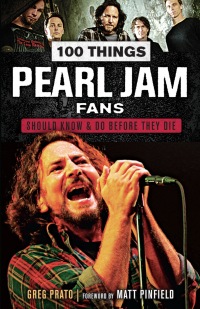 Imagen de portada: 100 Things Pearl Jam Fans Should Know &amp; Do Before They Die 1st edition 9781629375403