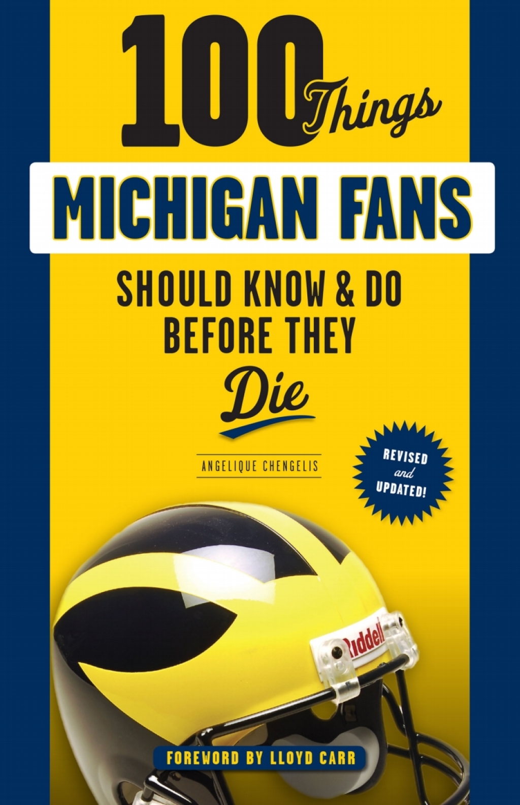 100 Things Michigan Fans Should Know & Do Before They Die 1st Edition
