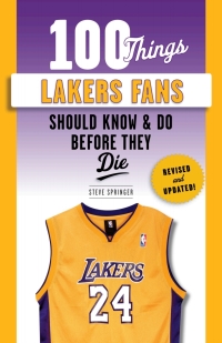 表紙画像: 100 Things Lakers Fans Should Know &amp; Do Before They Die 9781629376776