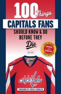 表紙画像: 100 Things Capitals Fans Should Know &amp; Do Before They Die 9781629376769