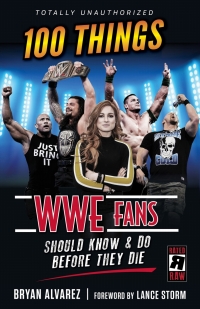 Imagen de portada: 100 Things WWE Fans Should Know &amp; Do Before They Die 9781629376936