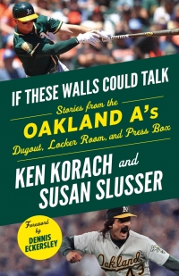 Cover image: If These Walls Could Talk: Oakland A's 9781629375809
