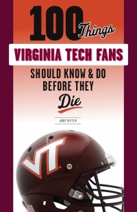 表紙画像: 100 Things Virginia Tech Fans Should Know &amp; Do Before They Die 9781629376998