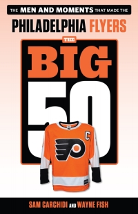 Imagen de portada: The Big 50: Philadelphia Flyers 9781629376202