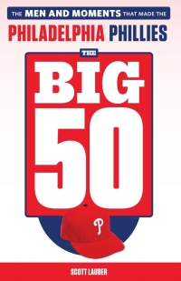 表紙画像: The Big 50: Philadelphia Phillies 9781629377537