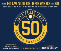 صورة الغلاف: The Milwaukee Brewers at 50 9781629377636