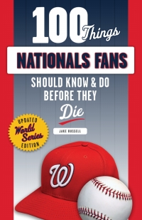 صورة الغلاف: 100 Things Nationals Fans Should Know &amp; Do Before They Die 9781629378299
