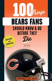 صورة الغلاف: 100 Things Bears Fans Should Know &amp; Do Before They Die 9781629378367