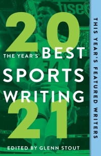 Imagen de portada: The Year's Best Sports Writing 2021 9781629378879
