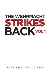 Imagen de portada: The Wehrmacht Strikes Back 9781641380720