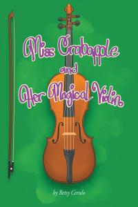 Titelbild: Miss Crabapple and Her Magical Violin 9781641383271