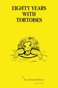 Cover image: Eighty Years with Tortoises 9781641385060
