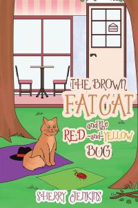 Cover image: The Brown Fat Cat and the Red-and-Yellow Bug 9781641386371