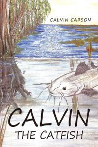 Imagen de portada: Calvin the Catfish 9781641388641