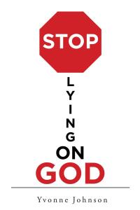 Omslagafbeelding: Stop Lying On God 9781641401456