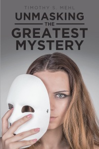 Omslagafbeelding: Unmasking The Greatest Mystery 9781641404143