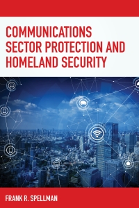 Omslagafbeelding: Communications Sector Protection and Homeland Security 9781641433099