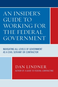 Cover image: An Insider's Guide To Working for the Federal Government 1st edition 9781641434027